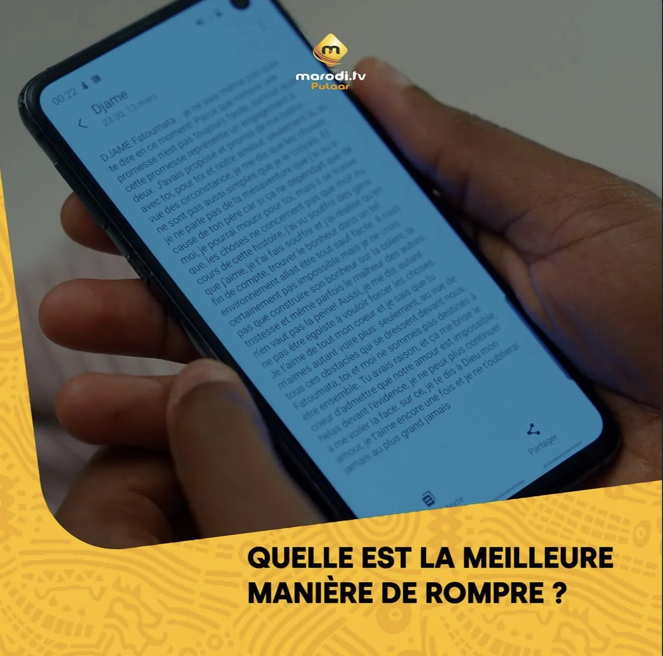 Main tenant un téléphone affichant un long message, visuel jaune Marodi TV Pulaar : « Quelle est la meilleure manière de rompre ? »